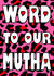word our mutha Mothers Day Card 43837 created by The Kitschen Disco 