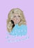Dolly Parton dolly Love & Friendship Card 21583 created by Front Bum
