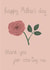Mum Rose Mothers Day Card 48009 created by incardible