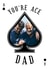 Cute Ace Of Spades Personalised Father's Day Card / Birthday Card / Photo Card - You're Ace Dad created by kissmekwik
