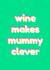 wine mummy Mothers Day Card 45670 created by Kirstin Wood
