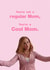 a cool mom not a regular mom Mothers Day Card 42382 created by chauncey.prints
