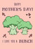 broccoli vegan Mothers Day Card 47076 created by So Fresh