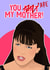 You Ain't My Mother! Eastenders created by Pink + Pip