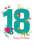 Happy 18th Birthday Floral Numeral Card created by Yeti Design