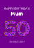 mum 50 Birthday Card 19518 created by Karen Illustrates