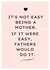 Funny Mothers Day Card - Mum - It's Not Easy Being A Mother If it Were Easy Fathers Would Do It created by Thankful Cards