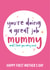 doing a great job mummy Mothers Day Card 38194 created by Beehive Design
