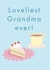 Grandma loveliest Mothers Day Card 46701 created by Soph AC Studio