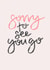 Sorry to see you go leaving card created by DaphneRosa