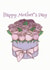 Mum flowers Mothers Day Card 48315 created by Good Dream Design