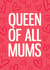 queen royalty Mothers Day Card 21577 created by Big Al Graphics