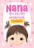 Nana - cute pretty card for Birthday - just to make her smile because she fills your world with sunshine - cute girl created by Little Cat Creates