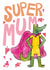 Super mum mother's day card created by Half Pint Print