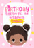 Happy Birthday - sweetest little Afro space buns - cute pretty pink card - full of sunshine - ethnic world created by Little Cat Creates