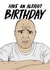 karl pilkington negative Birthday Card 21804 created by Freckle & Specs