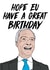 Funny Birthday Card - Nigel Farage - Hope EU Have A Great Birthday created by Freckle & Specs