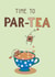 Time to Par-tea Birthday Card created by fizzi jayne