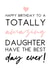 Daughter totally Birthday Card 5897 created by Word Up Creative