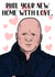 Funny Phil Mitchell New Home Card - EastEnders - Phil Your New Home With Love created by Duck & Mustard