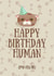 Happy Birthday Human from the cat card created by Trickyy