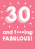 30 And Fabulous created by @Laura Lonsdale Designs