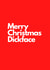 Merry Christmas Dickface created by Nicki Mead