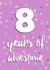 8th Birthday Card for an Awesome 8 Year Old Girl created by Evezee