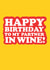 HAPPY BIRTHDAY TO MY PARTNER IN WINE! created by The Boy and the Bear