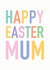 Happy Easter Mum Card created by Studio 9