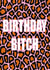 Birthday bitch card created by Keira burrell