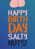 Habby Birthday Salty Nuts created by Paul O'Connor