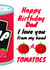Love you from my head tomatoes Dad Birthday Card created by WigglyCards
