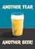 Another year another beer pint birthday card for men created by Mayah Wetherell