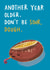 Funny Food Pun Birthday Card. Another Year Older. Don't be Sour, Dough. created by @AimeeStevens.Design