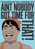 Aint Nobody got time for a present created by B&You Designs