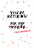 You're Retiring (Hip Hip...Replacement) Card created by Kelly May