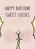 Rude Birthday Card - Happy Birthday Sweet Cheeks created by Cheeky Cards by Ginger