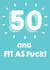 50 And Fit As F**k Birthday Card created by @Laura Lonsdale Designs