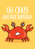 Funny Crab Birthday Card created by Thirty Mussels