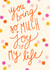 You Bring So Much Joy To My Life Card created by Design by Gracie