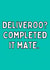 Deliveroo? Completed It Mate created by Meg's Creative Outlet