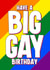 Funny Birthday Card - Big Gay Birthday created by Blind Faith