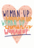 Woman up! Feminist card created by Molly Emilia Rose
