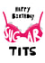 Happy Birthday Sugar Tits - Cheeky Birthday Card created by Rebecca Enos 
