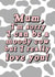 Mum, Sorry For Being A Moody Cow Card created by Nicole Taylor