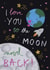 I Love You to the Moon and Back Card created by Emily Nelson