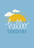 Hello Sunshine New Baby Card created by Harriet Alice Fox
