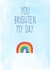 You Brighten My Day rainbow card created by madeofsquares