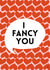 I Fancy You Love Irish Card created by Irish Sayings Printed by Bronaghraff